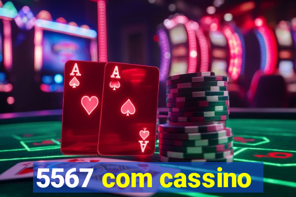 5567 com cassino